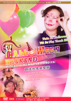 DVD-0665 Halloween Weekend with Supreme Master Ching Hai